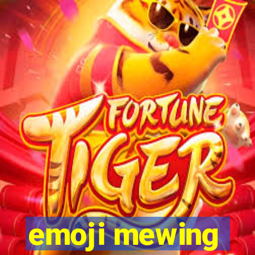 emoji mewing